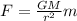 F= \frac{GM}{r^2} m