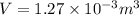 V = 1.27 \times 10^{-3} m^3