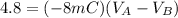 4.8 = (-8 mC)(V_A - V_B)