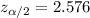 z_{\alpha/2}=2.576