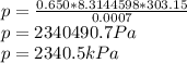 p= \frac{0.650*8.3144598*303.15}{0.0007}  \\ p=2340490.7Pa \\ p=2340.5kPa