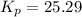 K_p=25.29