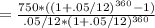 =\frac{750*((1+.05/12)^{360}-1)}{.05/12*(1+.05/12)^{360}}