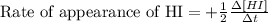 \text{Rate of appearance of HI}=+\frac{1}{2} \frac{\Delta [HI]}{\Delta t}