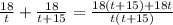 \frac{18}{t}+\frac{18}{t+15}=\frac{18(t+15)+18t}{t(t+15)}