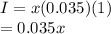 I=x(0.035)(1) \\ =0.035x