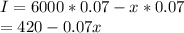 I=6000*0.07-x*0.07 \\ =420-0.07x