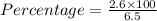 Percentage = \frac{2.6\times 100}{6.5}