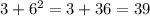 3+6^2=3+36=39\\