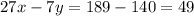 27x-7y=189-140=49