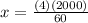 x= \frac{(4)(2000)}{60}