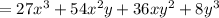 =27x^3+54x^2y+36xy^2+8y^3