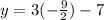 y = 3( - \frac{9}{2}) - 7