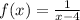 f(x)=\frac{1}{x-4}