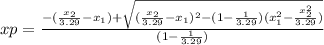 xp=\frac{-(\frac{x_2}{3.29}-x_1)+\sqrt{(\frac{x_2}{3.29}-x_1)^2-(1-\frac{1}{3.29})(x_1^2-\frac{x_2^2}{3.29})}}{(1-\frac{1}{3.29})}