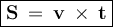 \large{\boxed{\bold{S\:=\:v\:\times\:t}}}