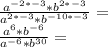 \frac{a^{-2*-3}*b^{2*-3}}{a^{2*-3}*b^{-10*-3}}=\\\frac{a^{6}*b^{-6}}{a^{-6}*b^{30}}=