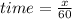 time =\frac{x}{60}