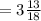 =3\frac{13}{18}