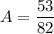 A=\dfrac{53}{82}