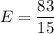 E=\dfrac{83}{15}