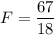 F=\dfrac{67}{18}