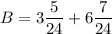 B=3\dfrac{5}{24}+6\dfrac{7}{24}