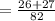 =\frac{26 +27}{82}