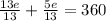 \frac{13e}{13} + \frac{5e}{13} =360