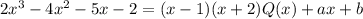 2x^3-4x^2-5x-2=(x-1)(x+2)Q(x)+ax+b