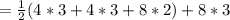 =\frac{1}{2} (4*3+4*3+8*2)+8*3\\