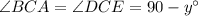 \angle BCA=\angle DCE = 90-y^\circ