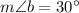 m\angle b=30^{\circ}