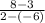 \frac{8 - 3}{2 - ( - 6)}