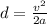 d = \frac{v^2}{2a}