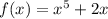 f(x)=x^5+2x