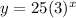 y=25(3)^x