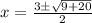 x=\frac{3\pm \sqrt{9+20}}{2}