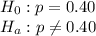 H_0: p=0.40\\H_a: p\neq 0.40