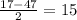 \frac{17-47}{2} = 15