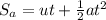 S_a=ut+\frac{1}{2}at^2