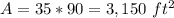 A=35*90=3,150\ ft^{2}