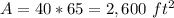 A=40*65=2,600\ ft^{2}