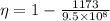 \eta =1-\frac{1173}{9.5\times 10^8}