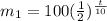 m_{1}=100( \frac{1}{2} )^{ \frac{t}{10}}