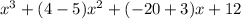 \\ x^{3} + (4-5)x^{2} + (-20+3)x+12