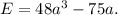 E=48a^3-75a.