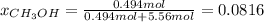 x_{CH_3OH}=\frac{0.494mol}{0.494mol+5.56mol}= 0.0816