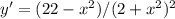 y ' = (22- x^{2} )/(2+ x^{2} )^2