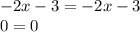 -2x-3=-2x-3\\0=0